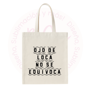 Tote bag - Frase ojo de loca..