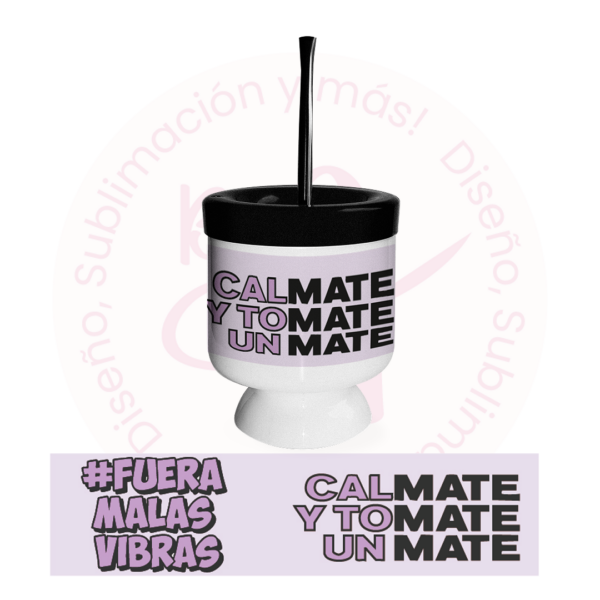 Mate - Calmate#FUERA MALAS VIBRAS