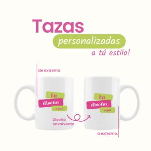 ¡ Taza con Tu Propio Diseño !
